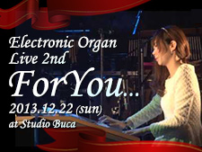 Electronic Organ Live 2nd～For you...～