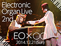 Electronic Organ Live 2nd　EO × ○○