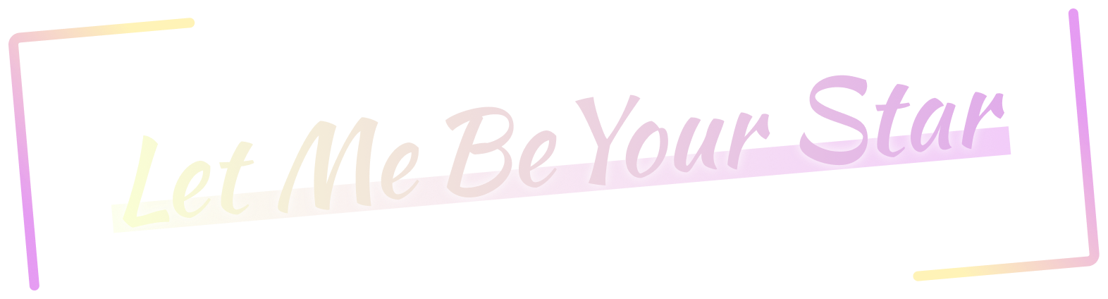 Let Me Be Your Star